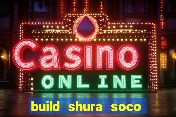 build shura soco furac o